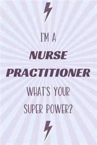 I'm a Nurse Practitioner What's Your Super Power?