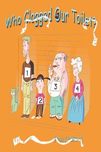 Who Clogged Our Toilet?