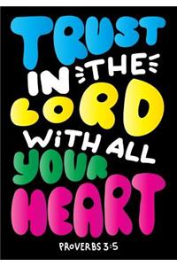 Trust in the Lord with All Your Heart Proverbs 3