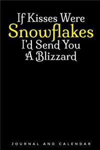 If Kisses Were Snowflakes I'd Send You a Blizzard