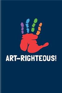 Art-Righteous!