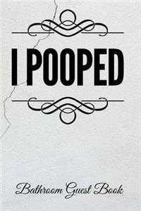 I Pooped Bathroom Guest Book
