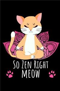 So Zen Right Meow