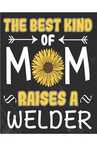 The Best Kind of Mom Raises a Welder