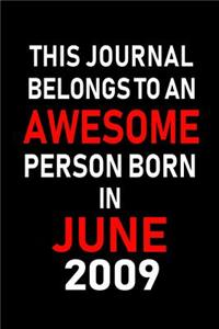 This Journal belongs to an Awesome Person Born in June 2009