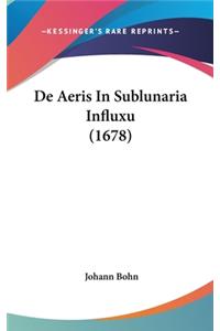 de Aeris in Sublunaria Influxu (1678)