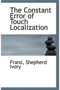 The Constant Error of Touch Localization