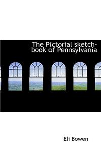 The Pictorial Sketch-Book of Pennsylvania