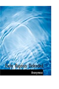 Early Baptists Defended