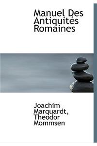 Manuel Des Antiquit?'s Romaines