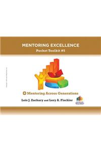 Mentoring Across Generations: Mentoring Excellence Pocket Toolkit #5