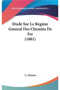 Etude Sur Le Regime General Des Chemins De Fer (1881)