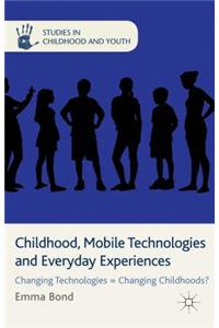 Childhood, Mobile Technologies and Everyday Experiences