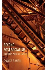 Beyond Post-Socialism
