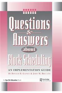 Questions & Answers about Block Scheduling