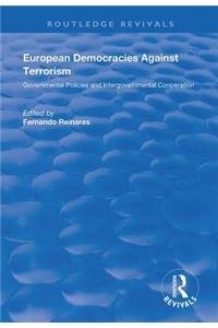 European Democracies Against Terrorism: Governmental Policies and Intergovernmental Cooperation