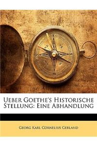Ueber Goethe's Historische Stellung