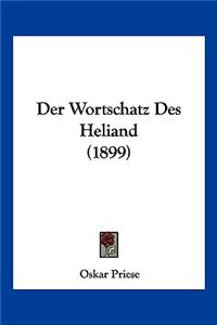 Der Wortschatz Des Heliand (1899)