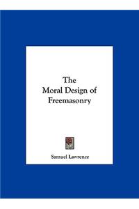 The Moral Design of Freemasonry
