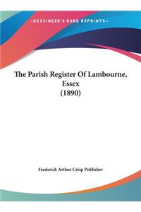 The Parish Register of Lambourne, Essex (1890)