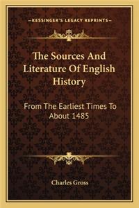 The Sources And Literature Of English History