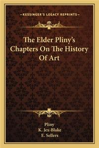 Elder Pliny's Chapters On The History Of Art