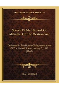 Speech Of Mr. Hilliard, Of Alabama, On The Mexican War