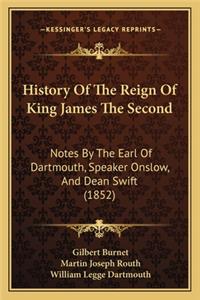 History Of The Reign Of King James The Second