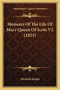 Memoirs of the Life of Mary Queen of Scots V2 (1823)