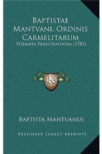 Baptistae Mantvani, Ordinis Carmelitarum