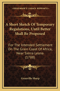 Short Sketch Of Temporary Regulations, Until Better Shall Be Proposed