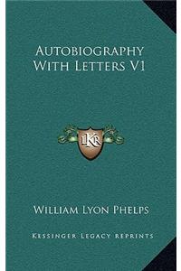 Autobiography With Letters V1
