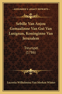 Sebille Van Anjou Gemaalinne Van Gui Van Lusignan, Koninginne Van Jeruzalem