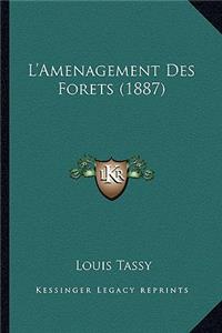 L'Amenagement Des Forets (1887)