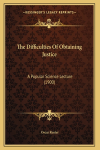 The Difficulties Of Obtaining Justice