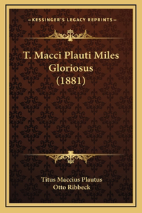T. Macci Plauti Miles Gloriosus (1881)
