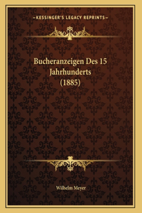 Bucheranzeigen Des 15 Jahrhunderts (1885)