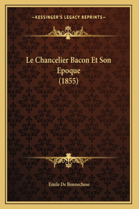 Le Chancelier Bacon Et Son Epoque (1855)