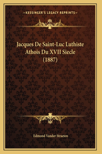 Jacques De Saint-Luc Luthiste Athois Du XVII Siecle (1887)