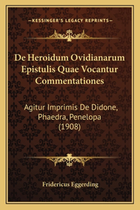 De Heroidum Ovidianarum Epistulis Quae Vocantur Commentationes