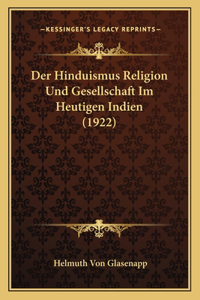 Hinduismus Religion Und Gesellschaft Im Heutigen Indien (1922)