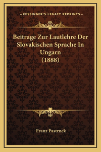 Beitrage Zur Lautlehre Der Slovakischen Sprache In Ungarn (1888)
