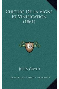 Culture De La Vigne Et Vinification (1861)
