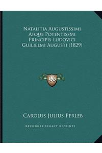 Natalitia Augustissimi Atque Potentissmi Principis Ludovici Guilielmi Augusti (1829)