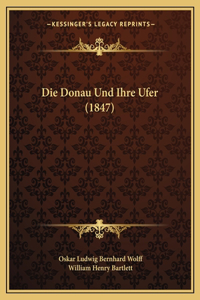 Die Donau Und Ihre Ufer (1847)