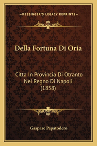 Della Fortuna Di Oria