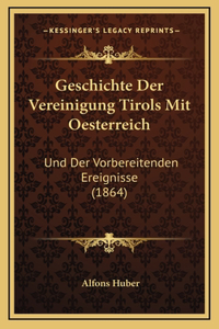 Geschichte Der Vereinigung Tirols Mit Oesterreich