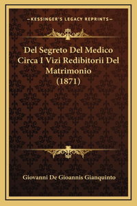 Del Segreto Del Medico Circa I Vizi Redibitorii Del Matrimonio (1871)