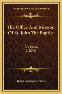 The Office And Mission Of St. John The Baptist
