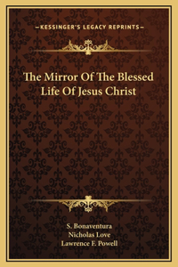 The Mirror Of The Blessed Life Of Jesus Christ